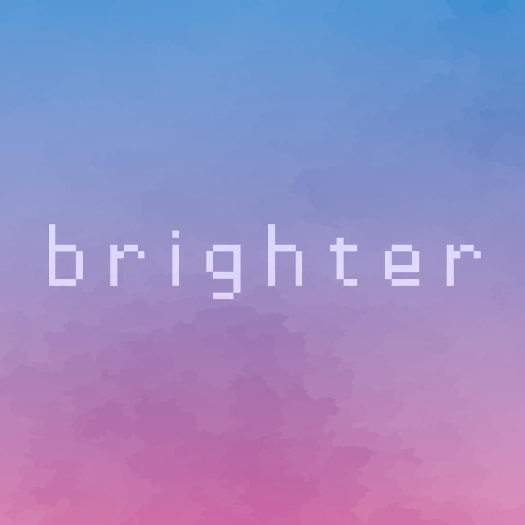 "brighter"